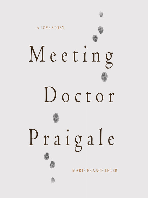 Title details for Meeting Dr. Praigale by Marie-France Leger - Wait list